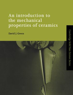 An Introduction to the Mechanical Properties of Ceramics / Edition 1