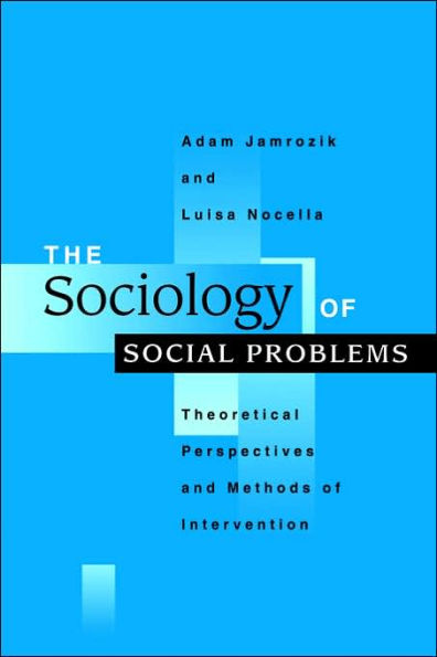 The Sociology of Social Problems: Theoretical Perspectives and Methods of Intervention