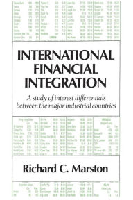 Title: International Financial Integration: A Study of Interest Differentials between the Major Industrial Countries, Author: Richard C. Marston