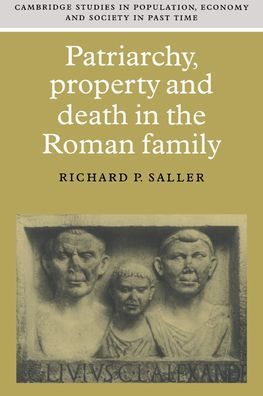 Patriarchy, Property and Death in the Roman Family / Edition 1