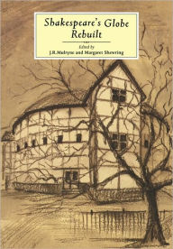 Title: Shakespeare's Globe Rebuilt, Author: J. R. Mulryne
