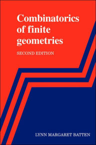 Title: Combinatorics of Finite Geometries / Edition 2, Author: Lynn Margaret Batten