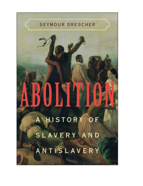 Abolition: A History of Slavery and Antislavery / Edition 1