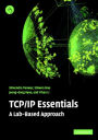 TCP/IP Essentials: A Lab-Based Approach / Edition 1
