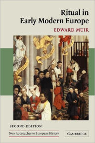 Title: Ritual in Early Modern Europe / Edition 2, Author: Edward Muir