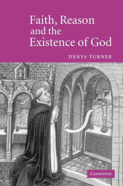 Faith, Reason and the Existence of God / Edition 1