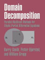 Domain Decomposition: Parallel Multilevel Methods for Elliptic Partial Differential Equations