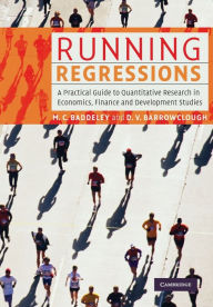 Title: Running Regressions: A Practical Guide to Quantitative Research in Economics, Finance and Development Studies, Author: Michelle C. Baddeley