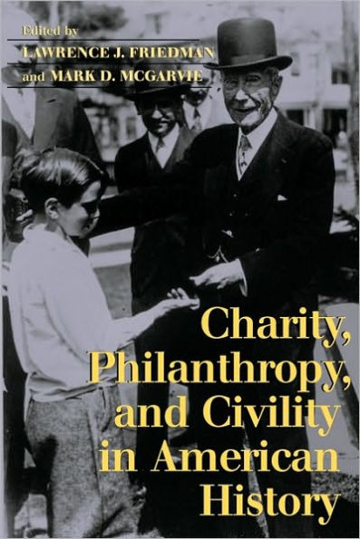 Charity, Philanthropy, and Civility in American History / Edition 1