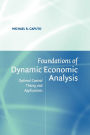 Foundations of Dynamic Economic Analysis: Optimal Control Theory and Applications / Edition 1