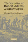 The Narrative of Robert Adams, A Barbary Captive: A Critical Edition