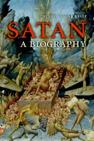 Title: Satan: A Biography, Author: Henry Ansgar Kelly