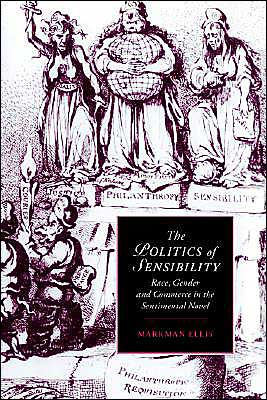 the Politics of Sensibility: Race, Gender and Commerce Sentimental Novel