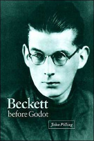 Title: Beckett before Godot, Author: John Pilling