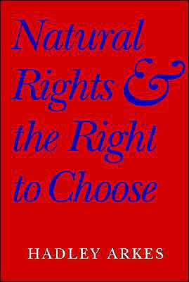 Natural Rights and the Right to Choose / Edition 1