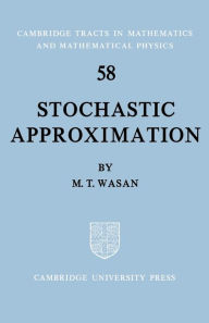 Title: Stochastic Approximation, Author: M. T. Wasan