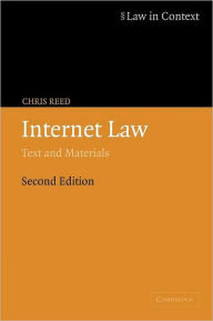 Title: Internet Law: Text and Materials / Edition 2, Author: Chris Reed