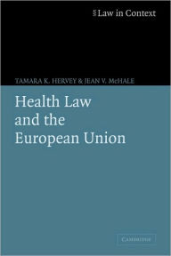 Title: Health Law and the European Union, Author: Tamara K. Hervey