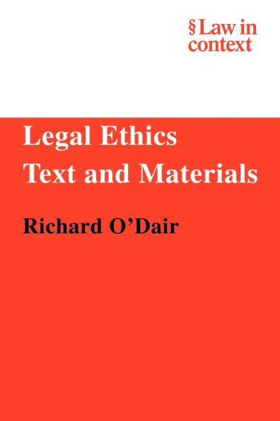 Legal Ethics: Text and Materials