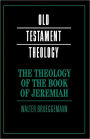 The Theology of the Book of Jeremiah