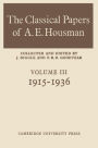 The Classical Papers of A. E. Housman, Volume 3, 1915-1936