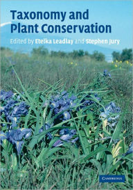 Title: Taxonomy and Plant Conservation, Author: Etelka Leadlay