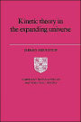 Kinetic Theory in the Expanding Universe