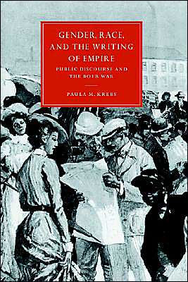 Gender, Race, and the Writing of Empire: Public Discourse and the Boer War / Edition 1