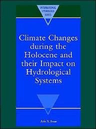 Title: Climate Changes during the Holocene and their Impact on Hydrological Systems, Author: Arie S. Issar