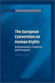 Title: The European Convention on Human Rights: Achievements, Problems and Prospects, Author: Steven Greer