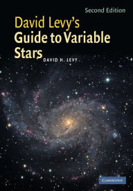 Title: David Levy's Guide to Variable Stars / Edition 2, Author: David H. Levy