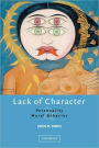 Lack of Character: Personality and Moral Behavior / Edition 1
