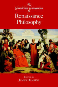 Title: The Cambridge Companion to Renaissance Philosophy, Author: James Hankins