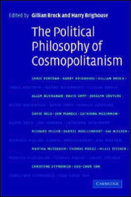 Title: The Political Philosophy of Cosmopolitanism / Edition 1, Author: Gillian Brock