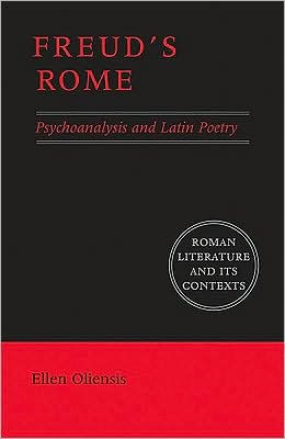 Freud's Rome: Psychoanalysis and Latin Poetry