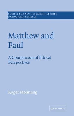 Matthew and Paul: A Comparison of Ethical Perspectives