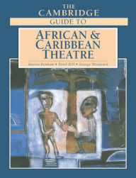 Title: The Cambridge Guide to African and Caribbean Theatre, Author: Martin Banham