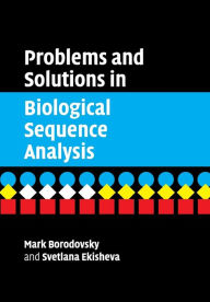 Title: Problems and Solutions in Biological Sequence Analysis / Edition 1, Author: Mark Borodovsky