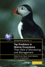 Top Predators in Marine Ecosystems: Their Role in Monitoring and Management