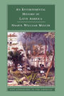 An Environmental History of Latin America / Edition 1