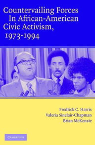 Title: Countervailing Forces in African-American Civic Activism, 1973-1994 / Edition 1, Author: Fredrick C. Harris