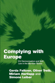 Title: Complying with Europe: EU Harmonisation and Soft Law in the Member States, Author: Gerda Falkner