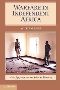 Title: Warfare in Independent Africa, Author: William Reno
