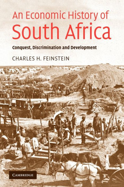 An Economic History of South Africa: Conquest, Discrimination, and Development