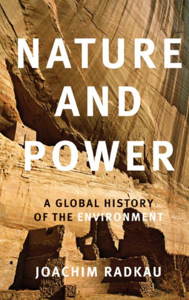 Nature and Power: A Global History of the Environment