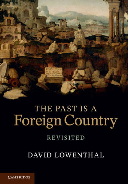 The Past Is a Foreign Country - Revisited / Edition 2