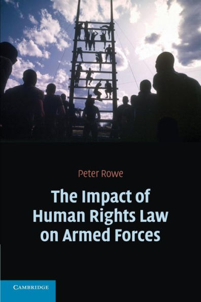 The Impact of Human Rights Law on Armed Forces