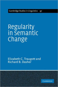 Title: Regularity in Semantic Change, Author: Elizabeth Closs Traugott