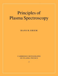 Title: Principles of Plasma Spectroscopy, Author: Hans R. Griem