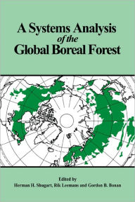 Title: A Systems Analysis of the Global Boreal Forest, Author: Herman H. Shugart
